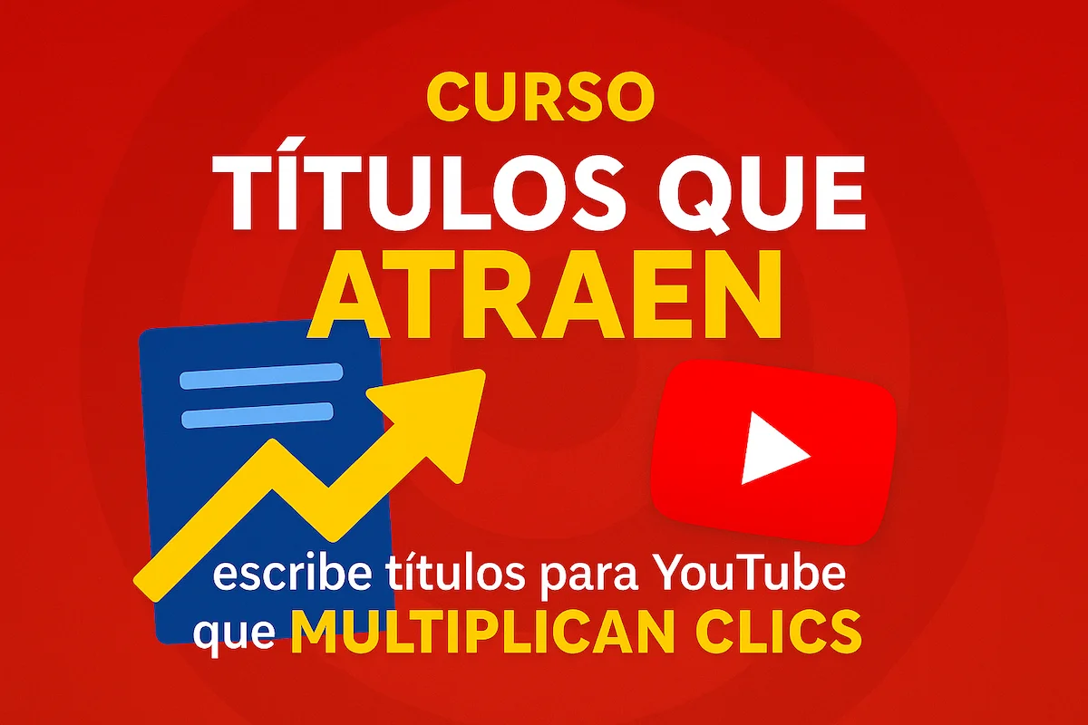Cómo Escribir Títulos para YouTube que Multiplican tu CTR y Hacen Crecer tu Canal